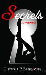 Secrets: l'agenzia by Lucrezia Porter Bragarossa