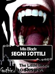 Segni sottili - The Little Black Chronicles 4 antologia by miss black