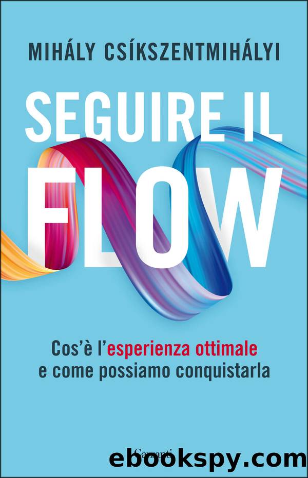 Seguire il flow by Mihaly Csikszentmihalyi