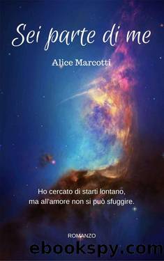 Sei parte di me (Italian Edition) by Alice Marcotti