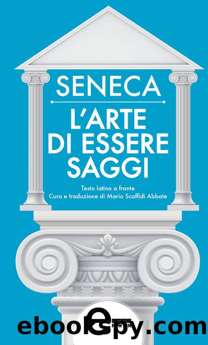 Seneca - Lâarte di essere saggi by Seneca