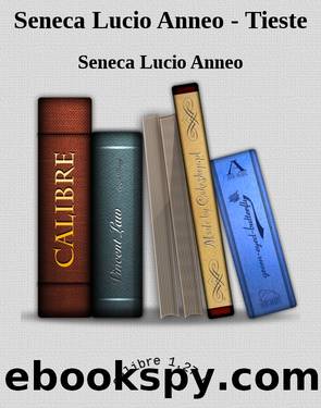 Seneca Lucio Anneo - Tieste by Seneca Lucio Anneo