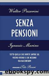 Senza pensioni by Walter Passerini & Ignazio Marino