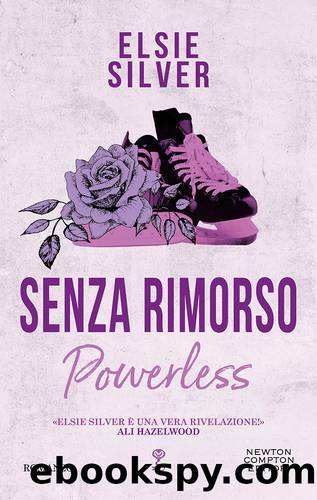 Senza rimorso. Powerless by Elsie Silver;