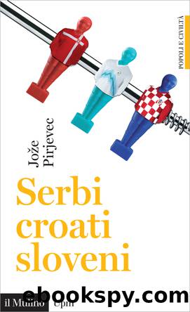 Serbi, croati, sloveni by Joe Pirjevec;