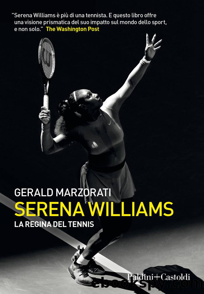 Serena Williams. La regina del tennis by Gerald Marzorati