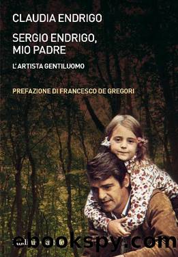 Sergio Endrigo, mio padre by Claudia Endrigo