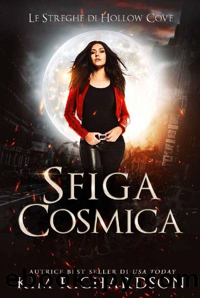 Sfiga cosmica (Le Streghe di Hollow Cove Vol. 10) (Italian Edition) by Kim Richardson