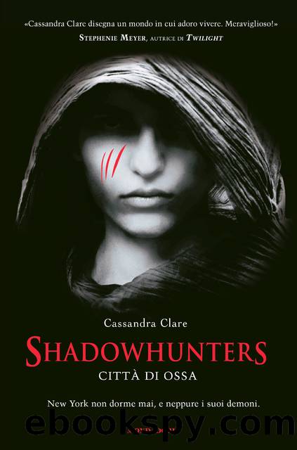Shadowhunters. Città di ossa by Cassandra Clare