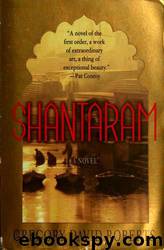 Shantaram: A Novel by Gregory David Roberts