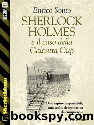 Sherlock Holmes e il caso della Calcutta Cup by Enrico Solito