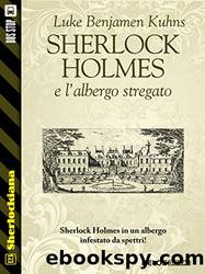 Sherlock Holmes e l'albergo stregato by Luke Benjamen Kuhns