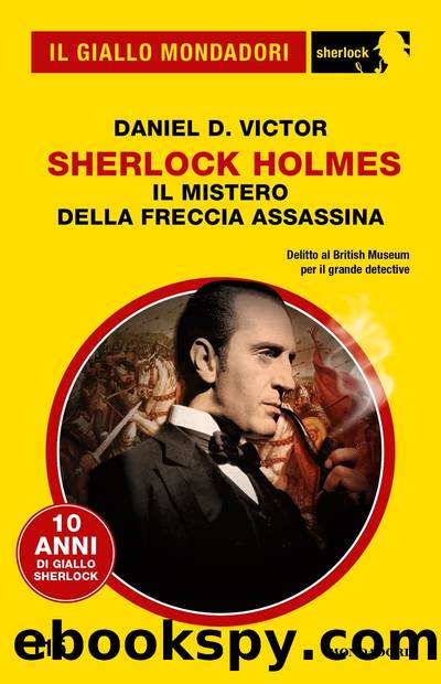 Sherlock Holmes. Il mistero della freccia assassina (Il Giallo Mondadori Sherlock) by Daniel D. Victor