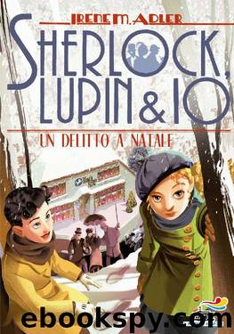 Sherlock, Lupin & Io - 17. Un delitto a Natale (Italian Edition) by Irene M. Adler