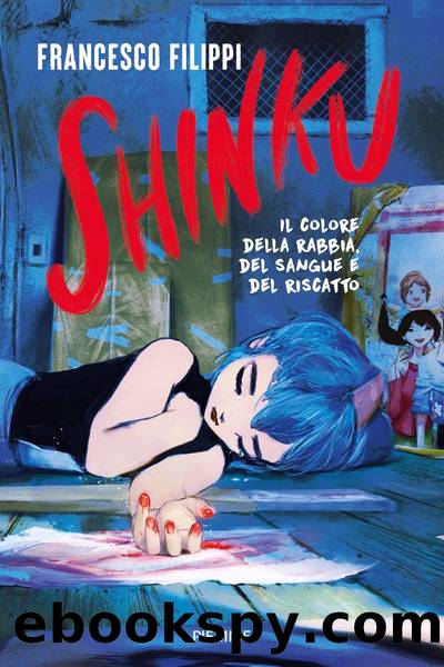 Shinku - Il colore della rabbia, del sangue e del riscatto by Francesco Filippi