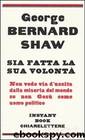 Sia fatta la Sua volontà by George Bernard Shaw