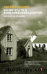 Siamo state a Kirkjubaejarklaustur: Viaggio in Islanda (Italian Edition) by Valeria Viganò