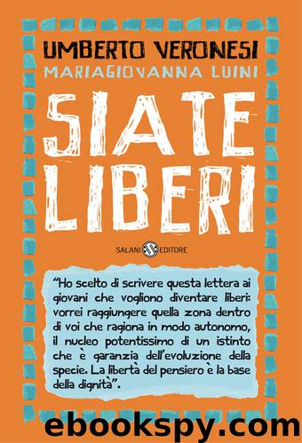 Siate liberi by MariaGiovanna Luini Umberto Veronesi