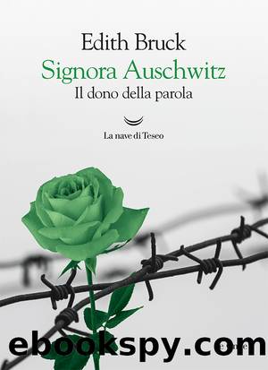 Signora Auschwitz by Edith Bruck
