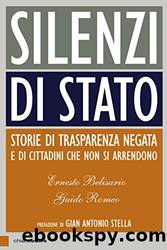 Silenzi di Stato: Storie di trasparenza negata e di cittadini che non si arrendono by Ernesto Belisario & Guido Romeo