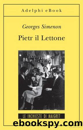 Simenon Georges - Maigret 01 - 1931 - Pietr il Lettone by Simenon Georges