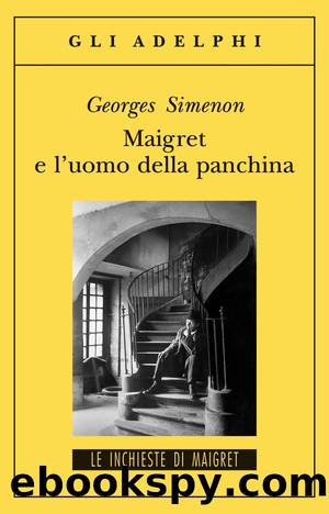 Simenon Georges - Maigret 41 - 1953 - Maigret e l'uomo della panchina by Simenon Georges