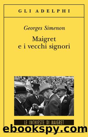 Simenon Georges - Maigret 56 - 1960 - Maigret e i vecchi signori by Simenon Georges