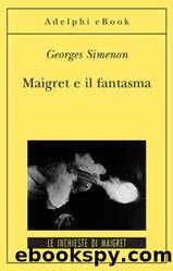 Simenon Georges - Maigret 62 - 1964 - Maigret e il fantasma by Simenon Georges