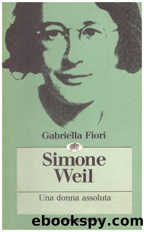 Simone Weil. Una donna assoluta by Gabriella Fiori