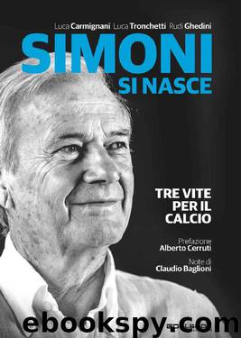 Simoni si nasce Tre vite per il calcio (Italian Edition) by Luca Carmignani