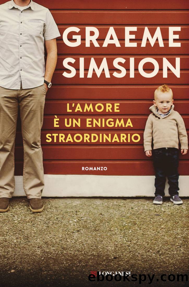 Simsion Graeme - 2019 - L'amore Ã¨ un enigma straordinario by Simsion Graeme