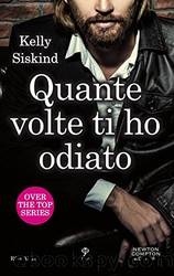 Siskind Kelly - Over the top 01 - 2016 - Quante volte ti ho odiato by Siskind Kelly