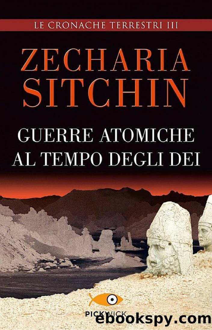Sitchin Zecharia - 1999 - Guerre atomiche al tempo degli dei by Sitchin Zecharia