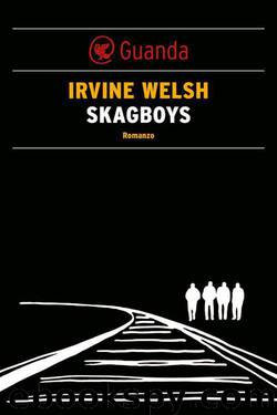 Skagboys (Italian Edition) by Welsh Ivine