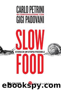 Slow food. Storia di un'utopia possibile by Gigi Padovani & Carlo Petrini