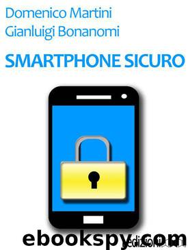 Smartphone sicuro (Italian Edition) by Gianluigi Bonanomi & Domenico Martini