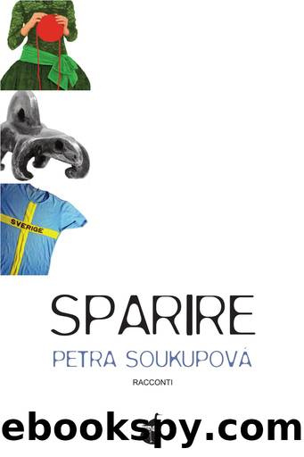 Sparire by Petra Soukupová
