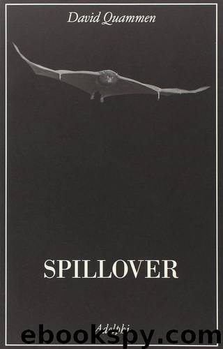 Spillover. L'evoluzione delle epidemie (2014) by David Quammen