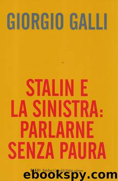 Stalin e la sinistra: parlarne senza paura by Giorgio Galli