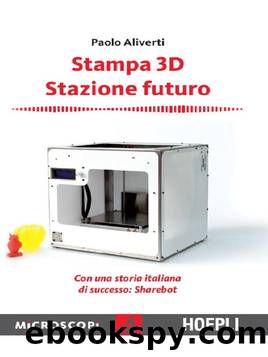 Stampa 3D. Stazione futuro by Paolo Aliverti