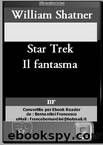 Star Trek - Il fantasma by William Shatner