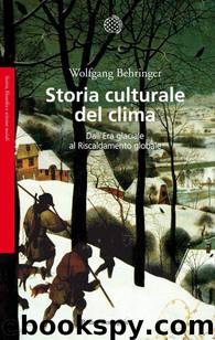 Storia culturale del clima by Wolfgang Behringer