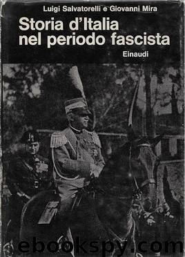 Storia d'Italia nel periodo fascista by Luigi Salvatorelli Giovanni Mira