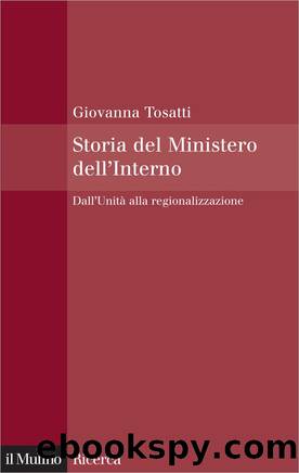 Storia del Ministero dell'Interno by Giovanna Tosatti