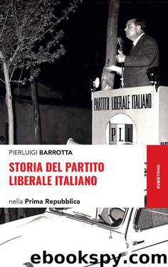 Storia del Partito Liberale Italiano by Pierluigi Barrotta