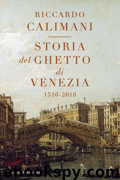Storia del ghetto di Venezia (nuova edizione) by Riccardo Calimani