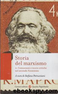 Storia del marxismo. II. Comunismi e teorie critiche nel secondo Novecento by Stefano Petrucciani (a cura di)