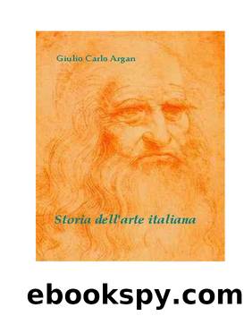 Storia dell' Arte Italiana by Giulio Carlo Argan