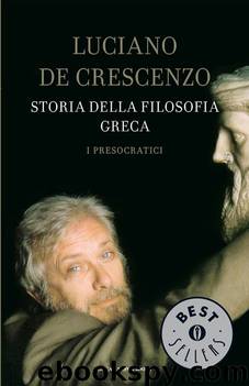 Storia della Filosofia Greca 1 I Presocratici by Luciano De Crescenzo