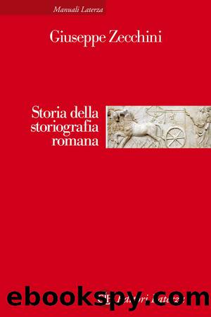 Storia della storiografia romana (2016) by Giuseppe Zecchini